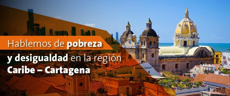 Hablemos de pobreza y desigualdad en la región Caribe