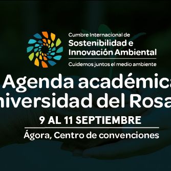 Con investigación y gestión sostenible, nuestra Universidad se suma a la Cumbre Internacional de Sostenibilidad e Innovación Ambiental 2025