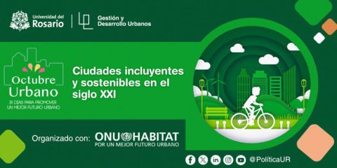 Octubre Urbano: Ciudades incluyentes y sostenibles en el siglo XXI 